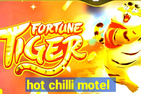 hot chilli motel